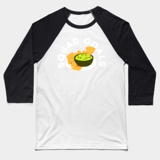 Squad Goals - Chips and Guac Baseball T-Shirt